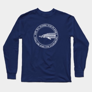 Sturgeon - We All Share This Planet - meaningful animal design Long Sleeve T-Shirt